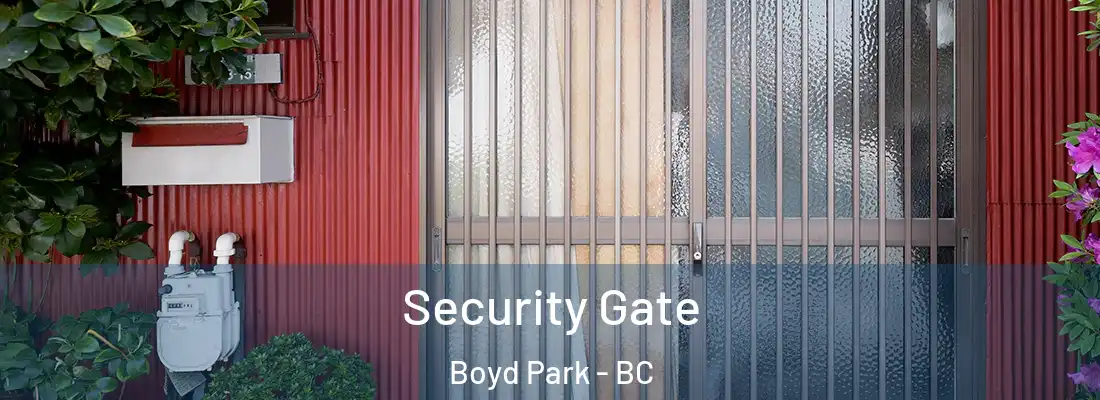  Security Gate Boyd Park - BC