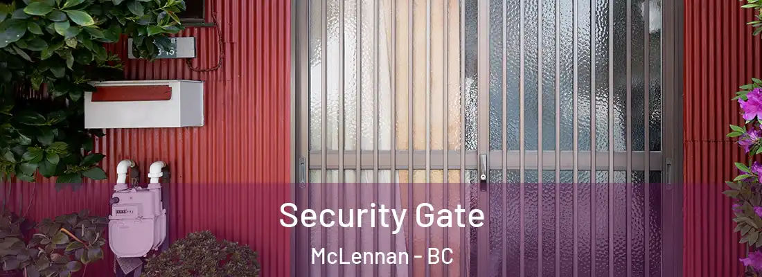 Security Gate McLennan - BC