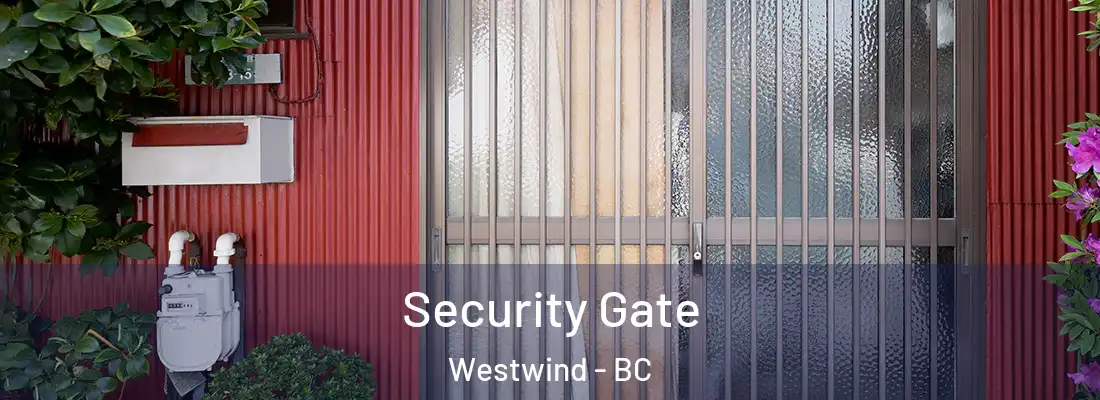  Security Gate Westwind - BC