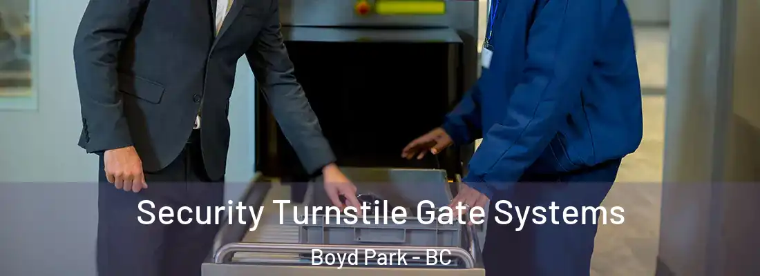  Security Turnstile Gate Systems Boyd Park - BC