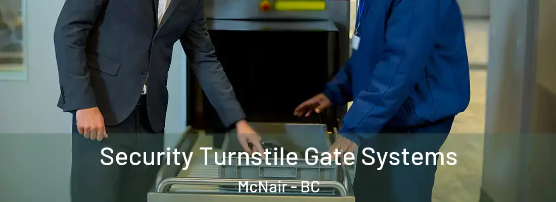  Security Turnstile Gate Systems McNair - BC