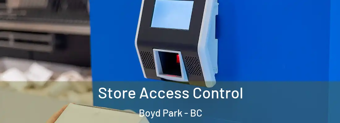  Store Access Control Boyd Park - BC