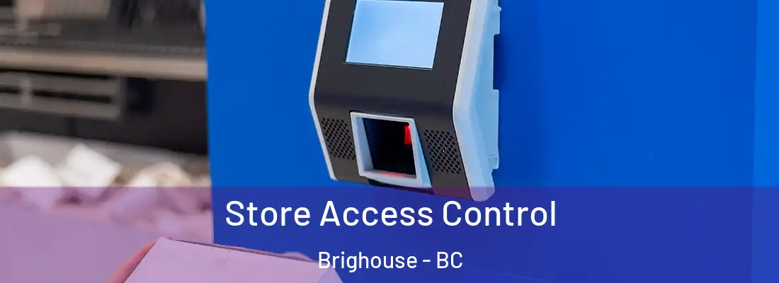  Store Access Control Brighouse - BC