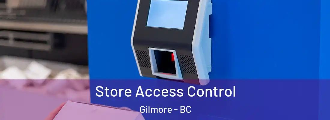  Store Access Control Gilmore - BC