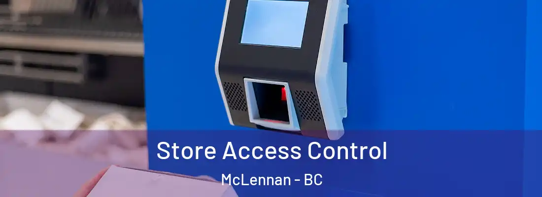  Store Access Control McLennan - BC
