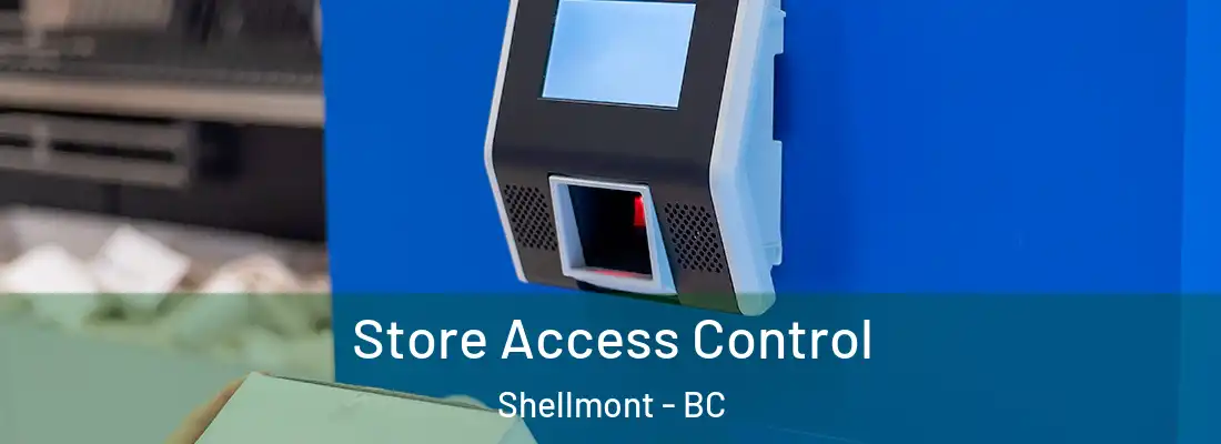  Store Access Control Shellmont - BC