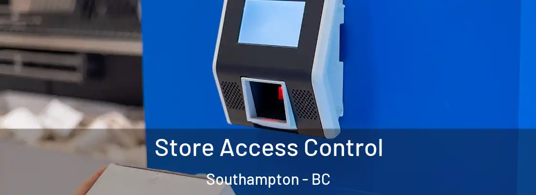  Store Access Control Southampton - BC