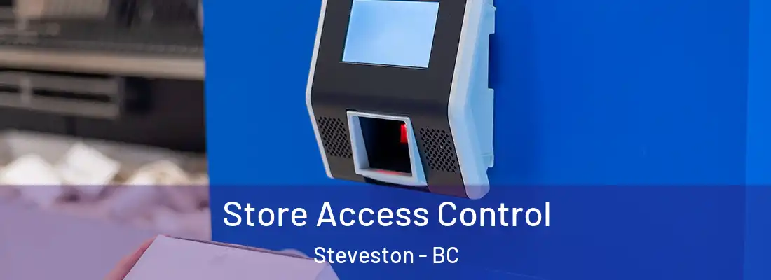  Store Access Control Steveston - BC