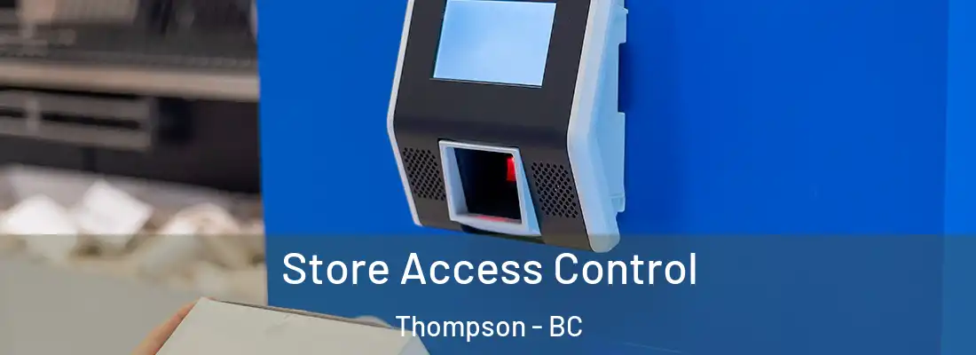 Store Access Control Thompson - BC