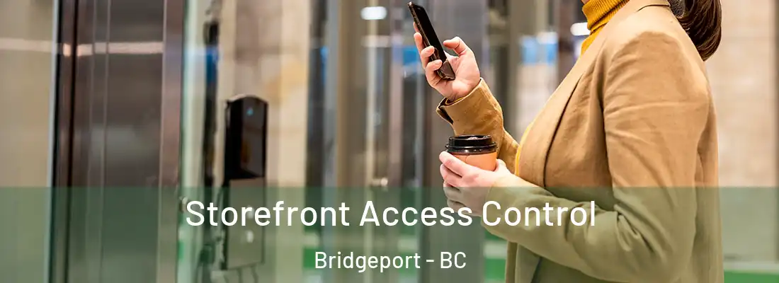  Storefront Access Control Bridgeport - BC