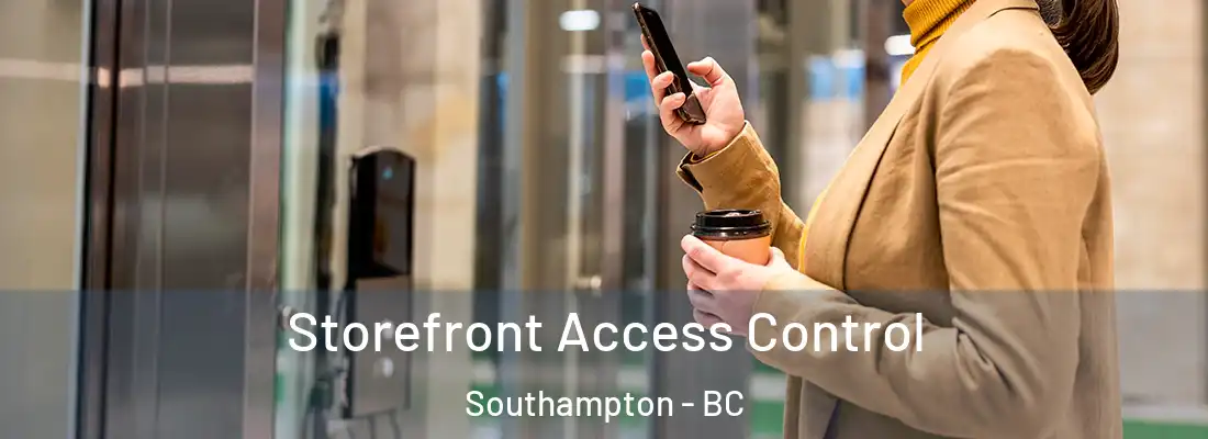  Storefront Access Control Southampton - BC