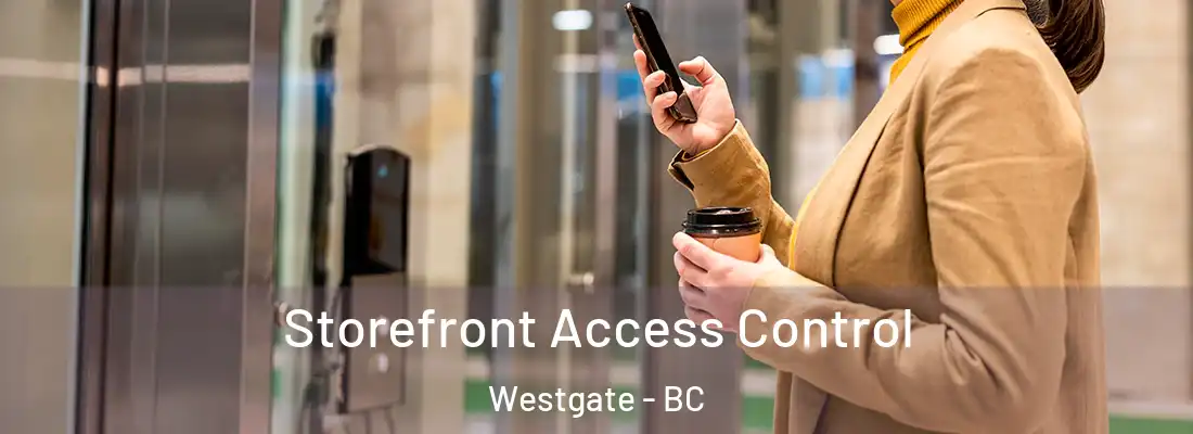  Storefront Access Control Westgate - BC