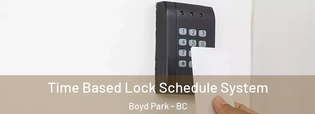  Time Based Lock Schedule System Boyd Park - BC