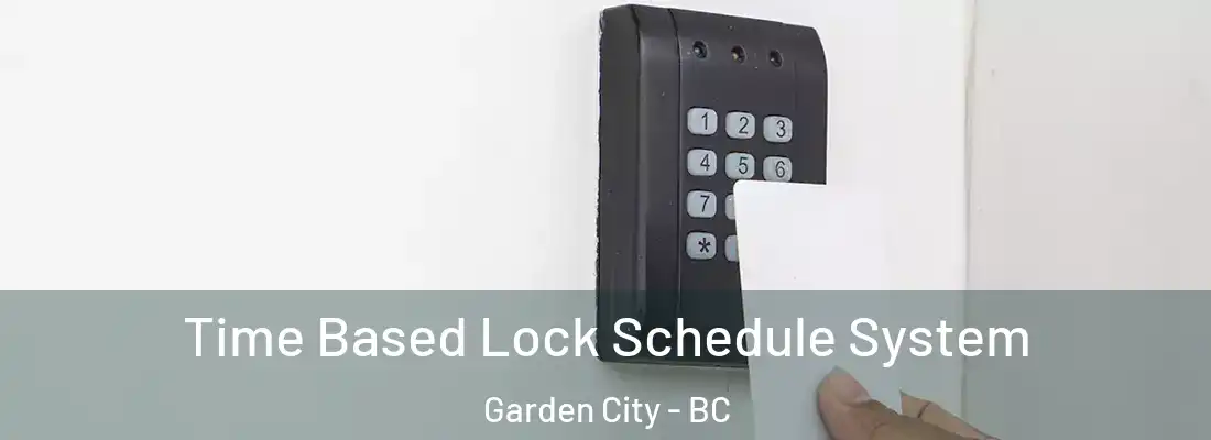  Time Based Lock Schedule System Garden City - BC