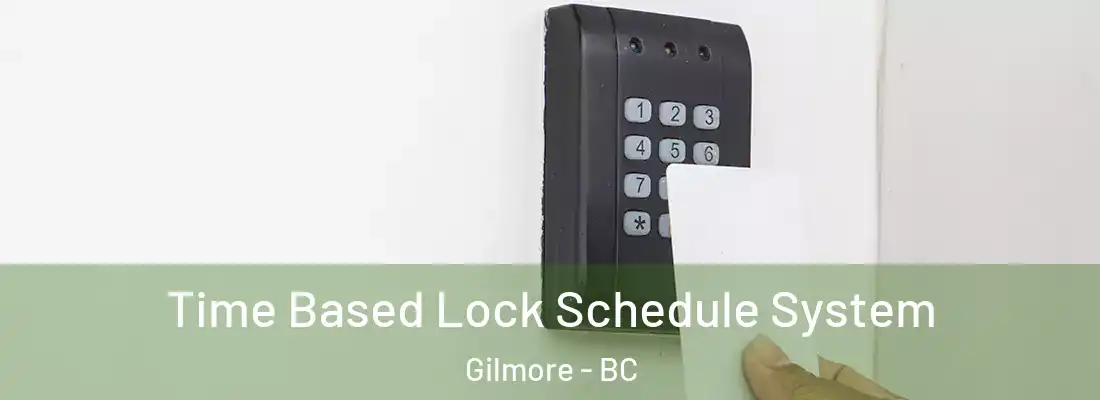  Time Based Lock Schedule System Gilmore - BC