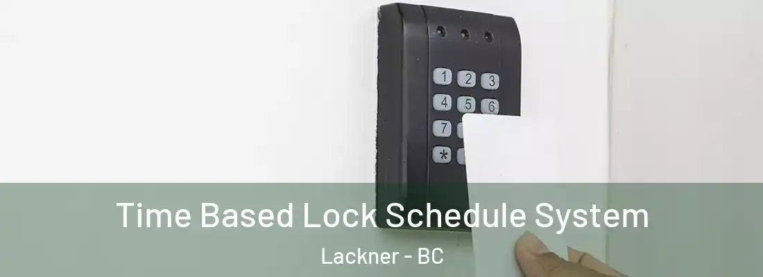 Time Based Lock Schedule System Lackner - BC