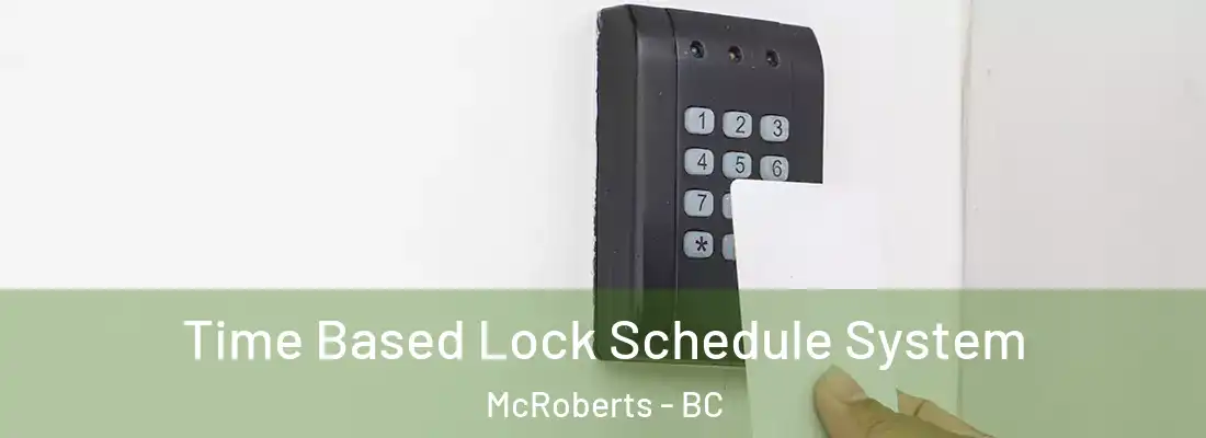  Time Based Lock Schedule System McRoberts - BC