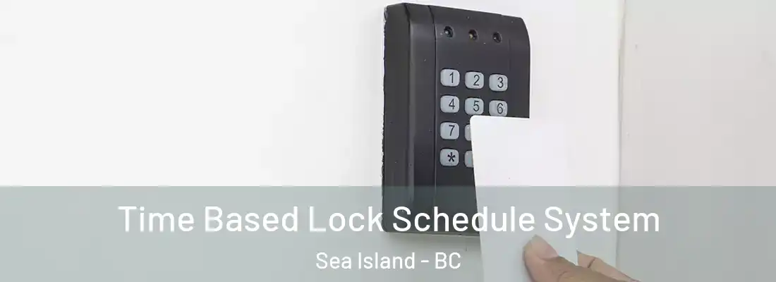  Time Based Lock Schedule System Sea Island - BC