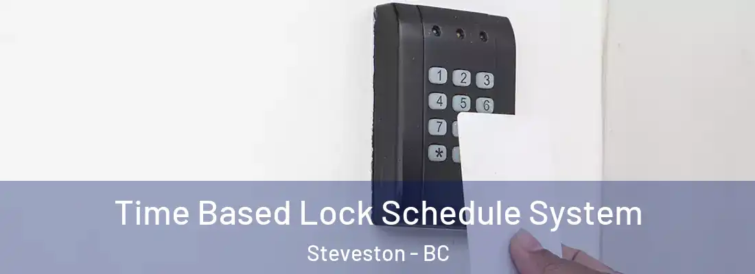  Time Based Lock Schedule System Steveston - BC