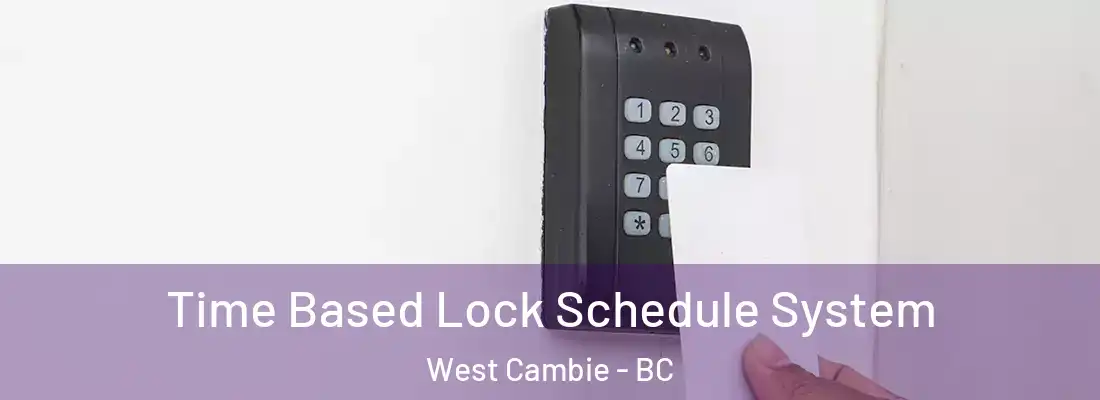  Time Based Lock Schedule System West Cambie - BC