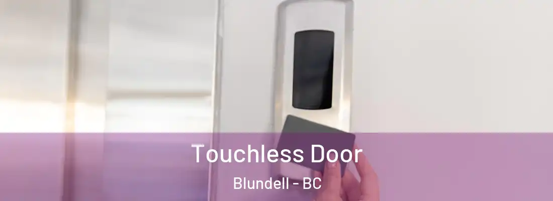 Touchless Door Blundell - BC