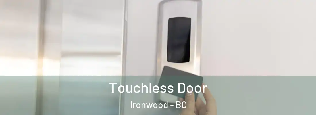  Touchless Door Ironwood - BC