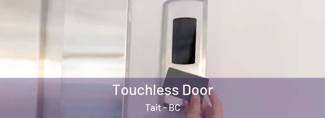  Touchless Door Tait - BC