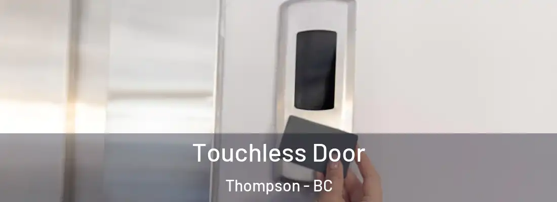  Touchless Door Thompson - BC