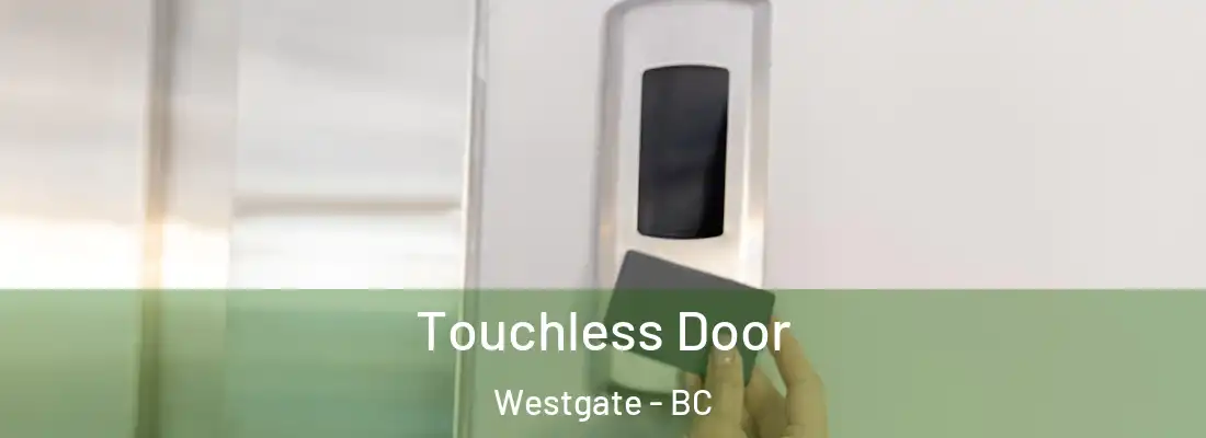  Touchless Door Westgate - BC