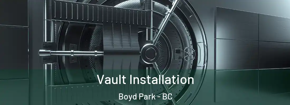  Vault Installation Boyd Park - BC