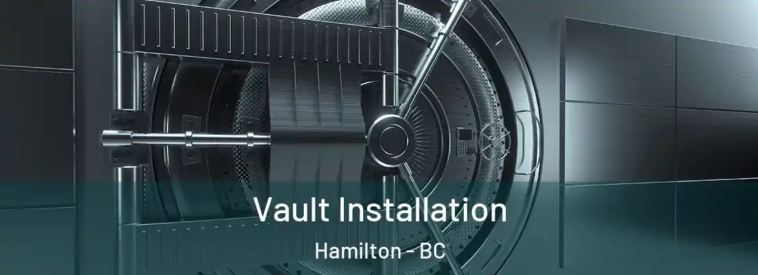  Vault Installation Hamilton - BC