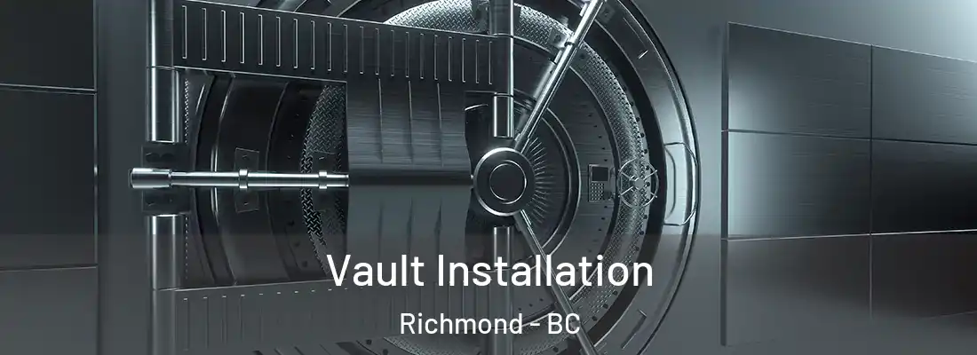  Vault Installation Richmond - BC