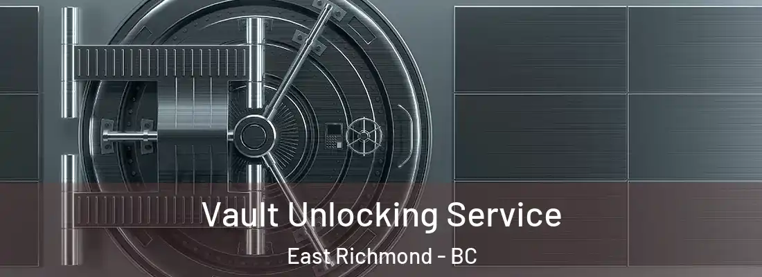  Vault Unlocking Service East Richmond - BC