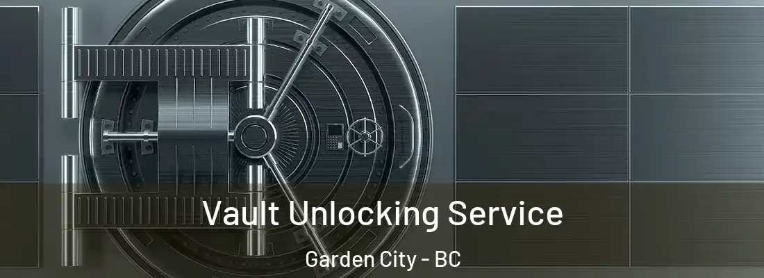  Vault Unlocking Service Garden City - BC