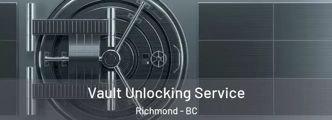  Vault Unlocking Service Richmond - BC