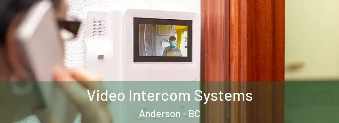  Video Intercom Systems Anderson - BC