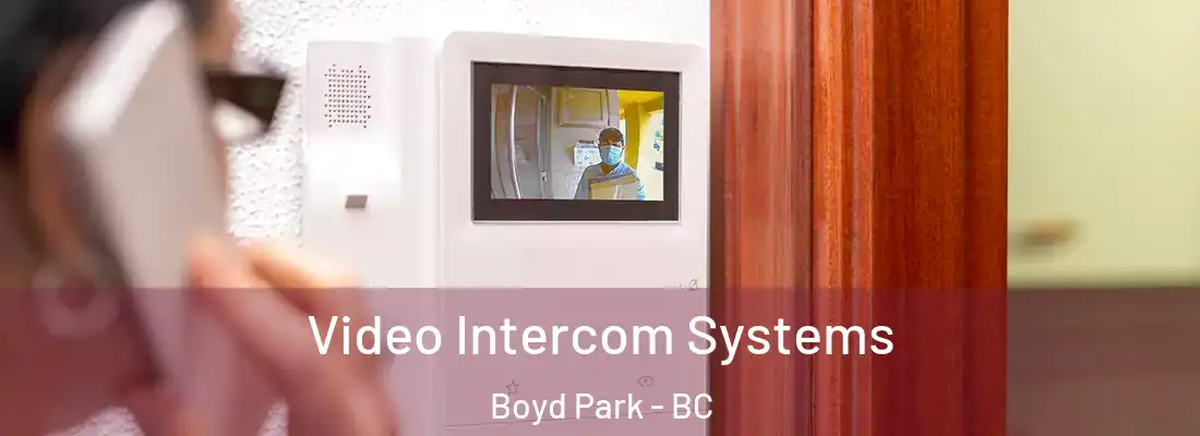  Video Intercom Systems Boyd Park - BC