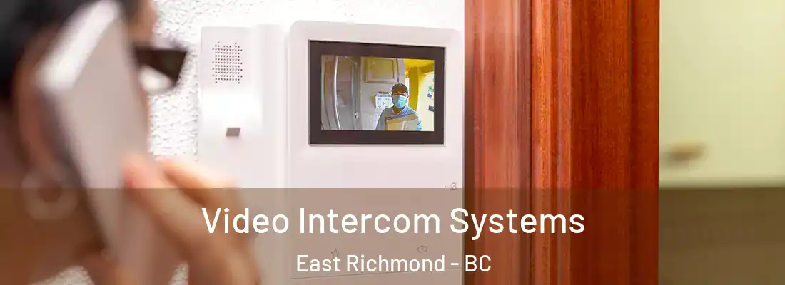  Video Intercom Systems East Richmond - BC