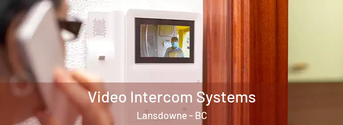  Video Intercom Systems Lansdowne - BC