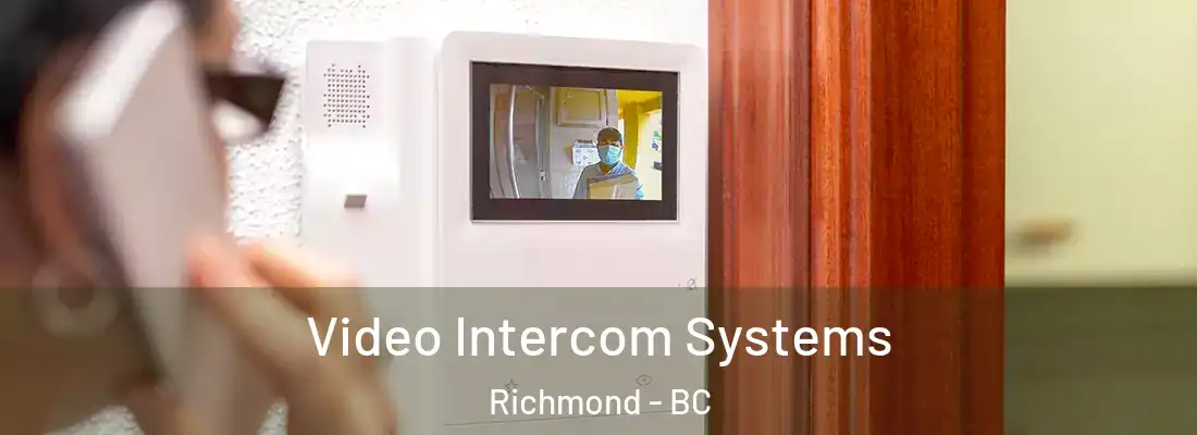  Video Intercom Systems Richmond - BC
