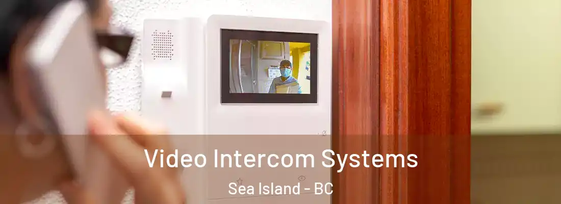  Video Intercom Systems Sea Island - BC