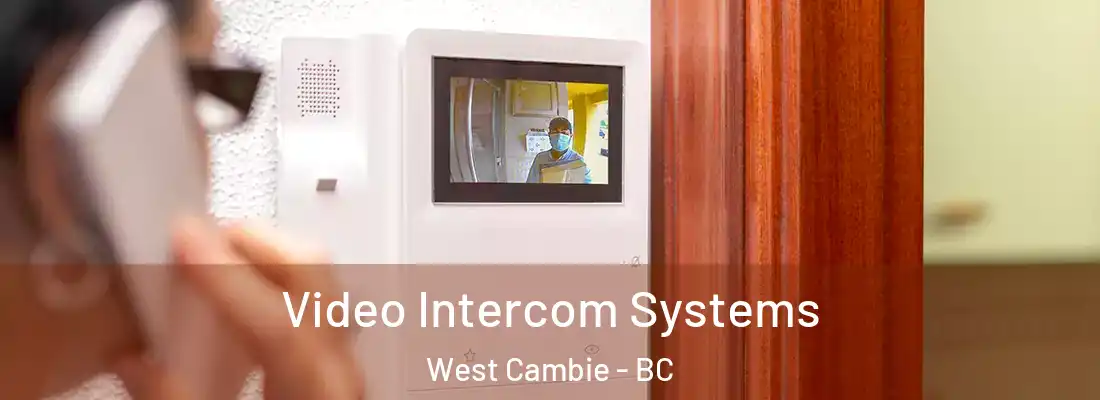  Video Intercom Systems West Cambie - BC
