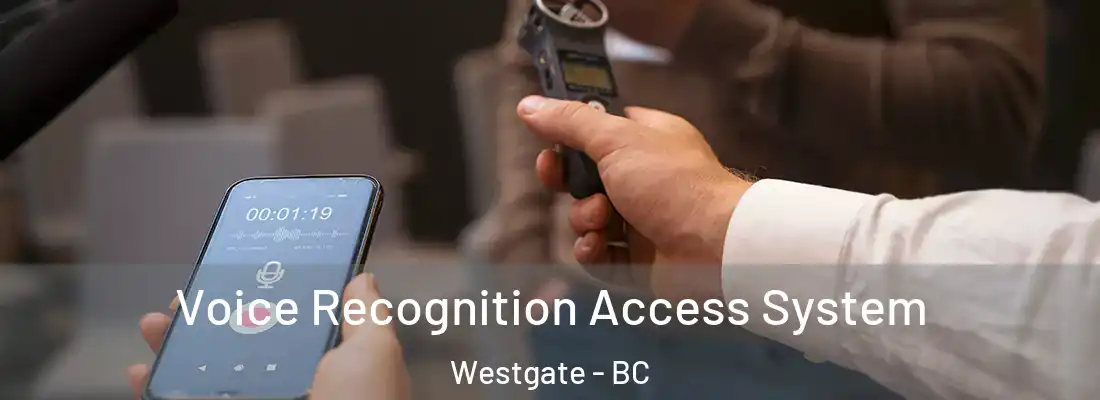  Voice Recognition Access System Westgate - BC