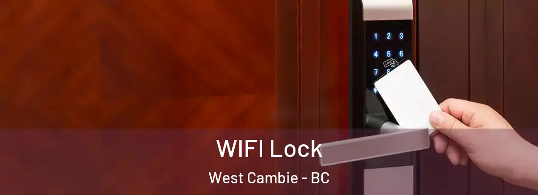  WIFI Lock West Cambie - BC