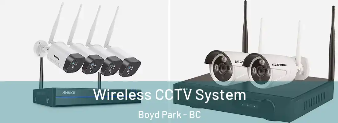  Wireless CCTV System Boyd Park - BC