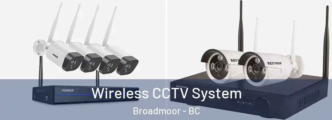  Wireless CCTV System Broadmoor - BC