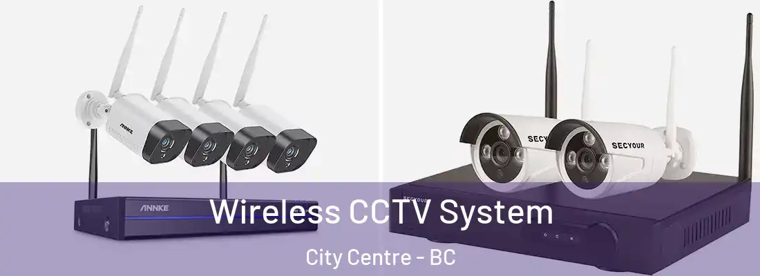  Wireless CCTV System City Centre - BC