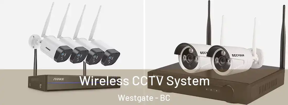  Wireless CCTV System Westgate - BC